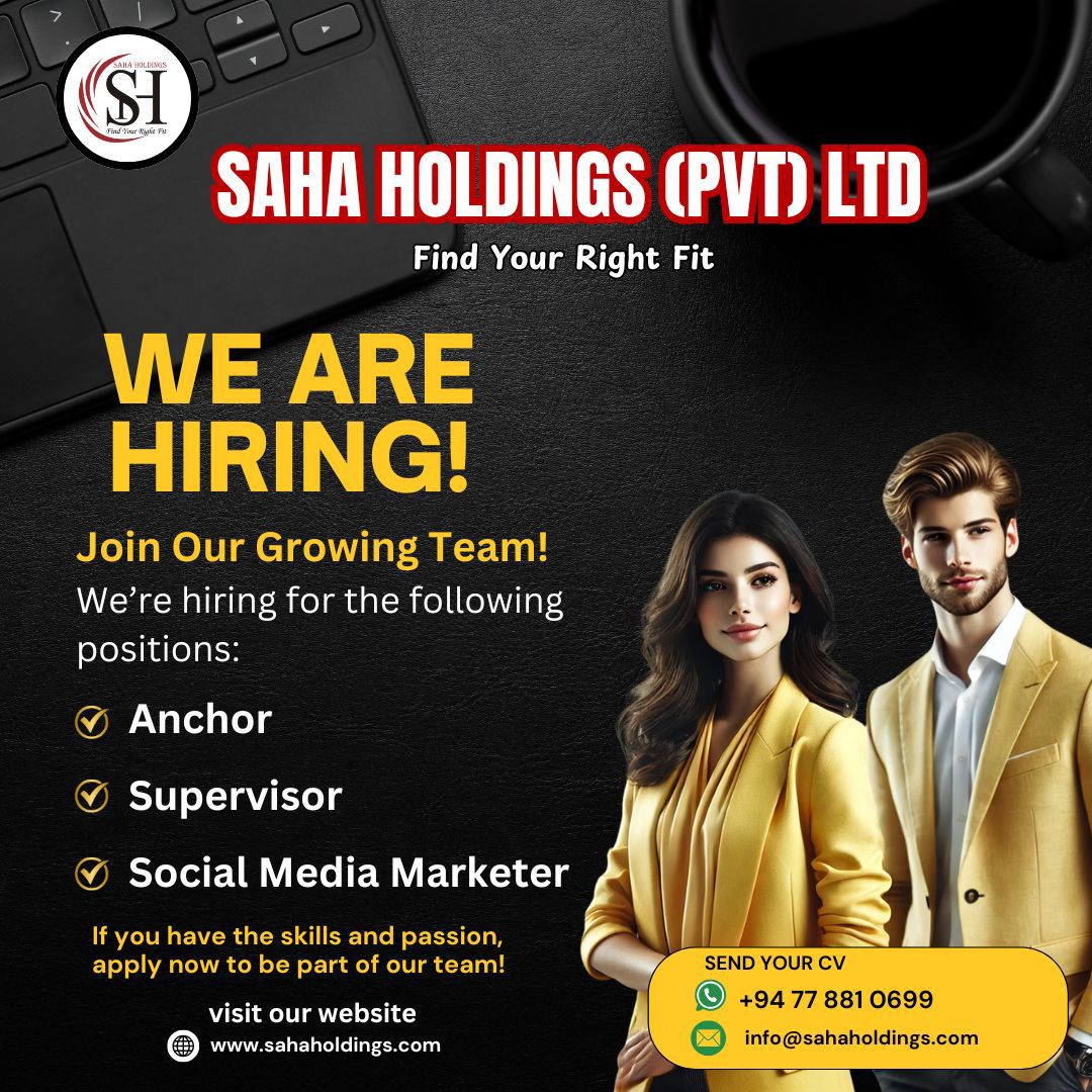 💥 SAHA HOLDINGS (PVT) LTD 💥 NOW HIRING!